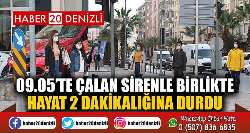 09.05’te çalan sirenle birlikte hayat 2 dakikalığına durdu