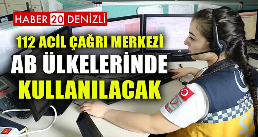 112 Acil Çağrı Merkezi AB Ülkelerinde Kullanılacak