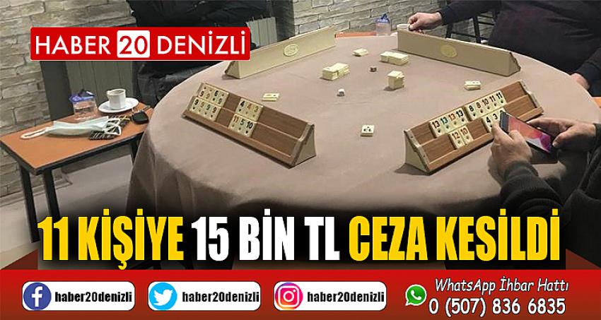 11 kişiye 15 bin TL ceza kesildi