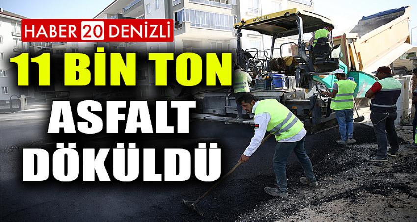 11 BİN TON ASFALT DÖKÜLDÜ