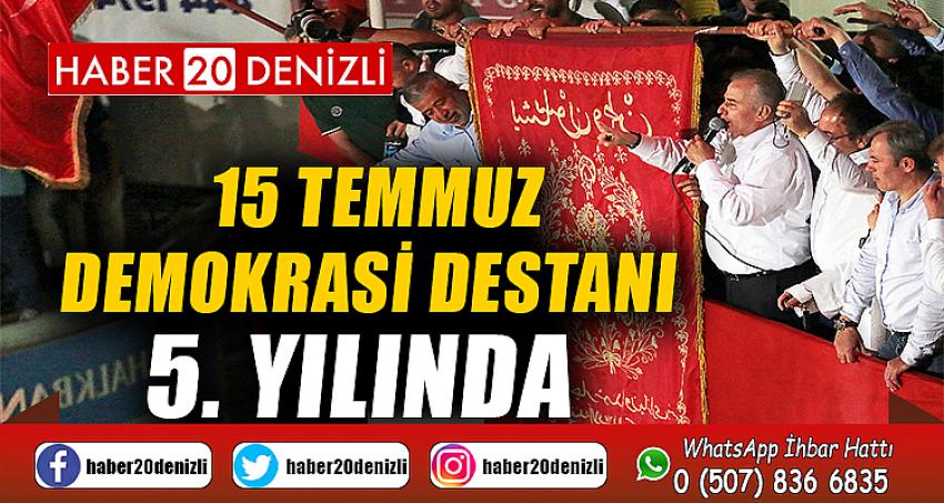 15 Temmuz demokrasi destanı 5. yılında