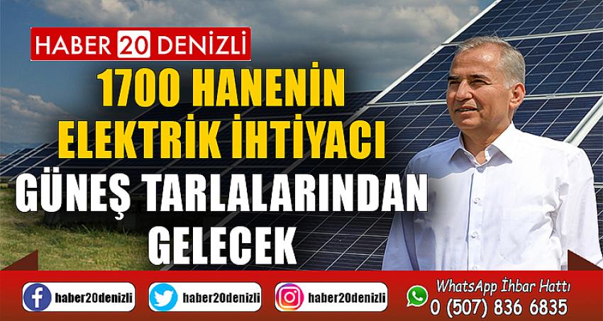 1700 hanenin elektrik ihtiyacı güneş tarlalarından gelecek