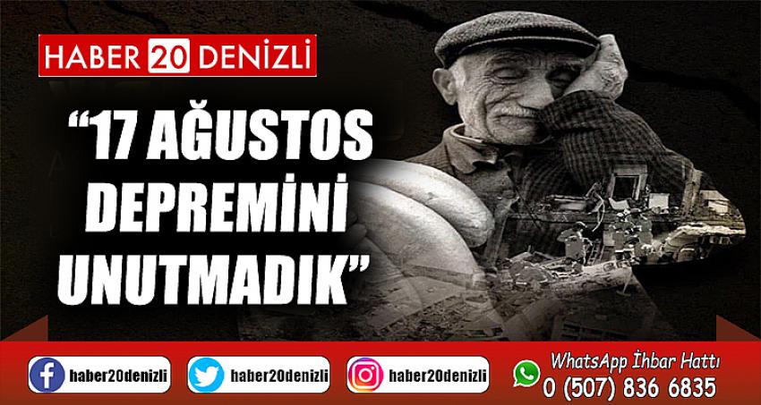 BAŞKAN YILMAZ: 17 AĞUSTOS DEPREMİNİ UNUTMADIK