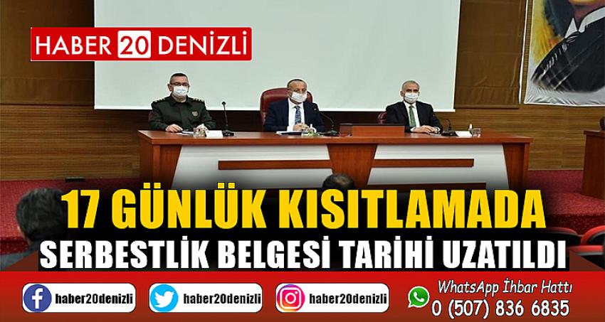 17 günlük kısıtlamada serbestlik belgesi tarihi uzatıldı