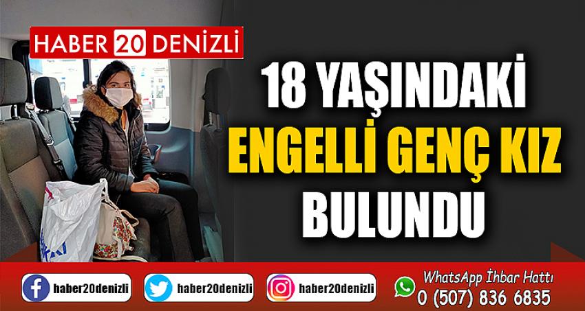 18 yaşındaki engelli genç kız bulundu