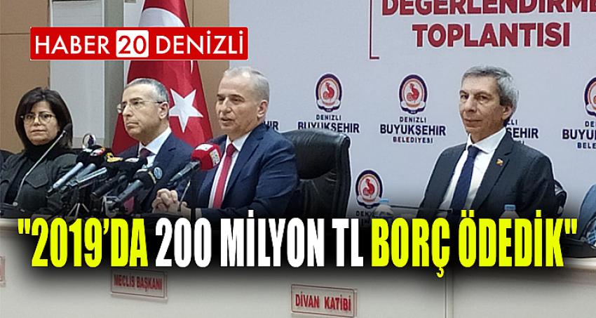 "2019’da 200 milyon TL borç ödedik"