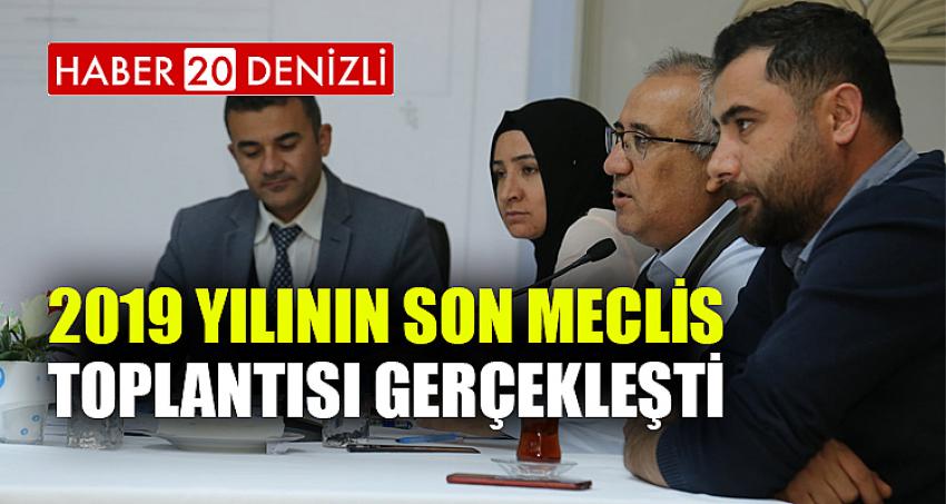 2019 YILININ SON MECLİS TOPLANTISI GERÇEKLEŞTİ