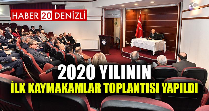 2020 YILININ İLK KAYMAKAMLAR TOPLANTISI YAPILDI