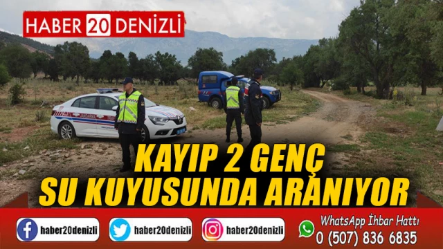 Kayıp 2 genç su kuyusunda aranıyor