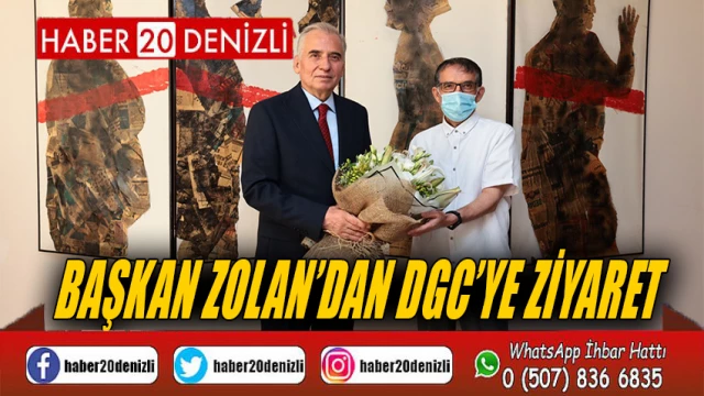 Başkan Zolan’dan DGC’ye ziyaret