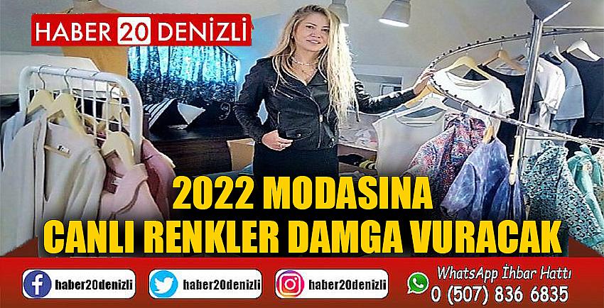 2022 modasına canlı renkler damga vuracak