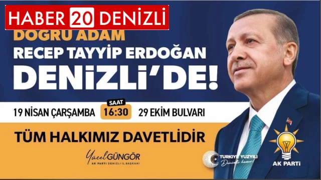 Cumhurbaşkanı Recep Tayyip Erdoğan Denizli'ye geliyor