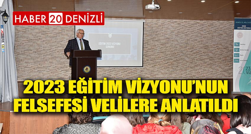 2023 Eğitim Vizyonu’nun Felsefesi Velilere Anlatıldı