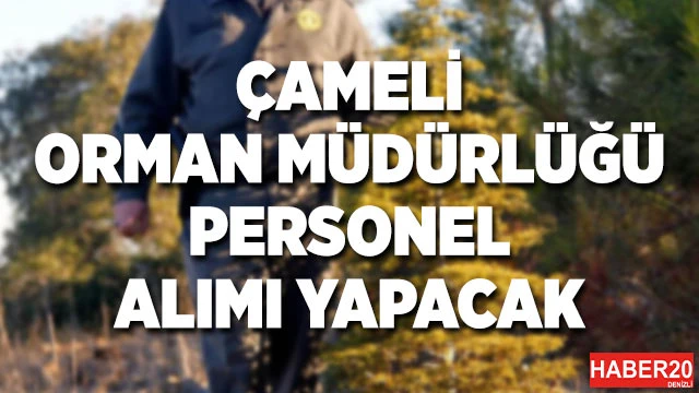 Çameli ilçe Tarım ve Orman Müdürlüğü personel alımı yapacak