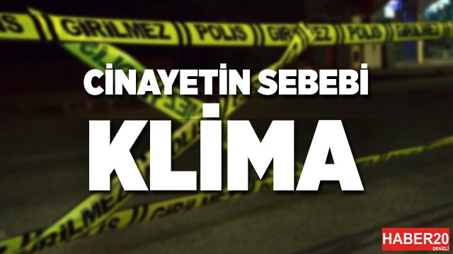 İranlı üç arkadaşların klima kavgası cinayetle sonlandı
