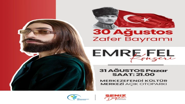 EMRE FEL 31 AĞUSTOS'TA MERKEZEFENDİ'DE SAHNE ALACAK