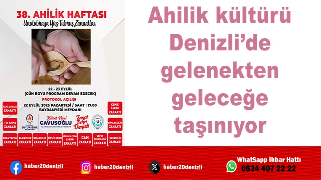 Ahilik kültürü Denizli’de gelenekten geleceğe taşınıyor