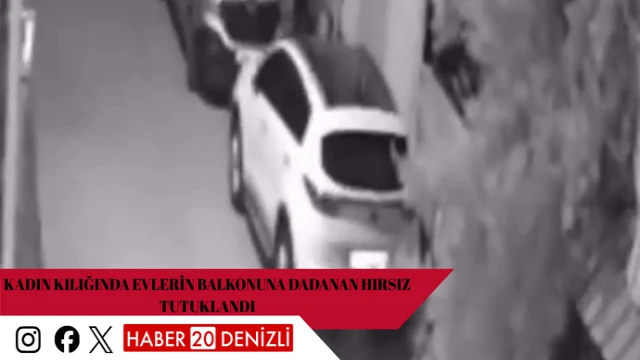Kadın kılığında evlerin balkonuna dadanan hırsız tutuklandı