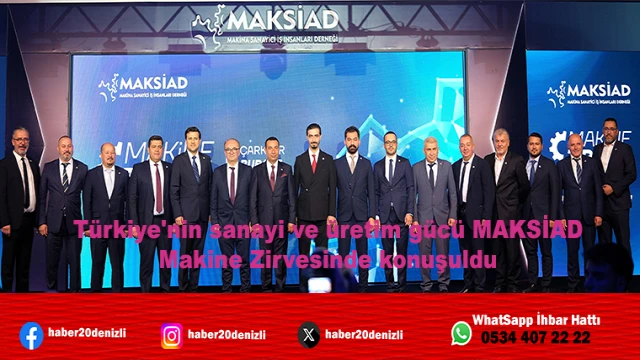 Türkiye'nin sanayi ve üretim gücü MAKSİAD Makine Zirvesinde konuşuldu