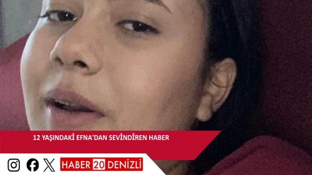 12 yaşındaki Efna'dan sevindiren haber