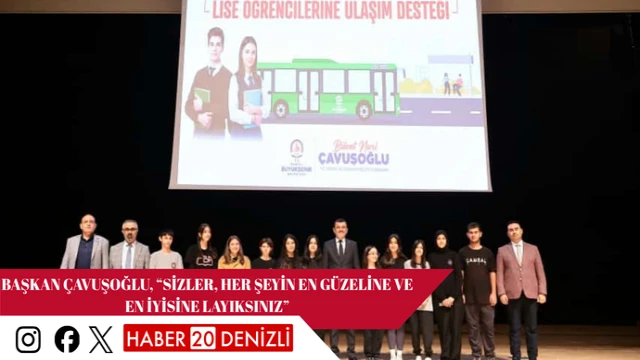 Başkan Çavuşoğlu, “Sizler, her şeyin en güzeline ve en iyisine layıksınız”