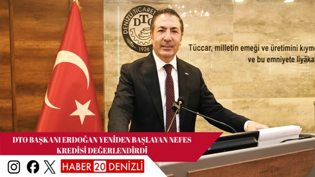 DTO Başkanı Erdoğan yeniden başlayan Nefes Kredisi değerlendirdi
