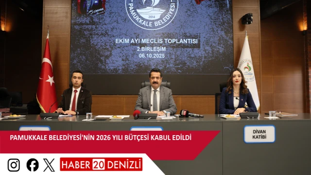 PAMUKKALE BELEDİYESİ'NİN 2026 YILI BÜTÇESİ KABUL EDİLDİ
