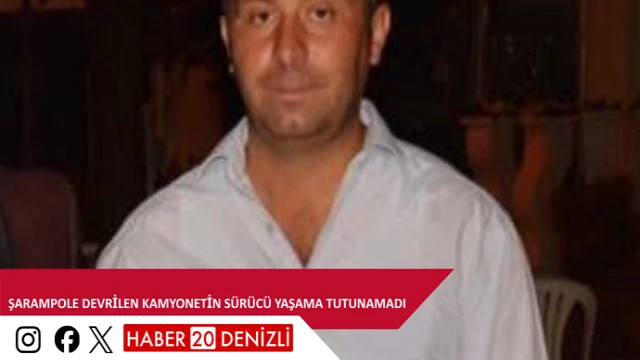 Şarampole devrilen kamyonetin sürücü yaşama tutunamadı