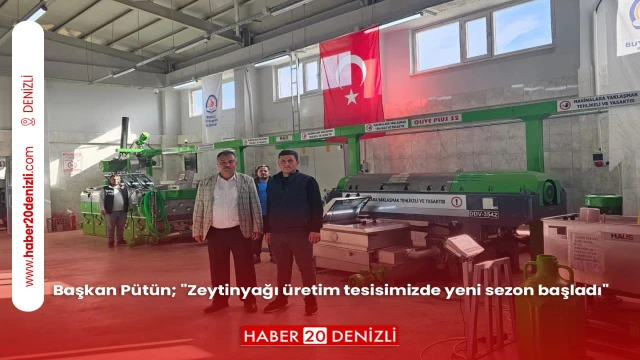 Başkan Pütün; "Zeytinyağı üretim tesisimizde yeni sezon başladı"