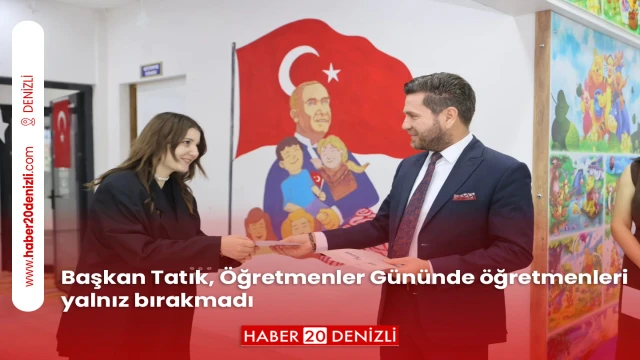 Başkan Tatık, Öğretmenler Gününde öğretmenleri yalnız bırakmadı