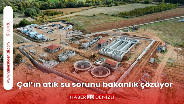 Çal’ın atık su sorunu bakanlık çözüyor
