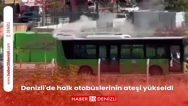 Denizli'de halk otobüslerinin ateşi yükseldi