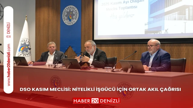 DSO KASIM MECLİSİ: NİTELİKLİ İŞGÜCÜ İÇİN ORTAK AKIL ÇAĞRISI
