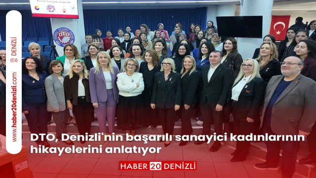 DTO, Denizli'nin başarılı sanayici kadınlarının hikayelerini anlatıyor