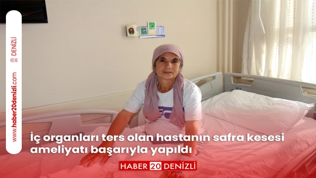 İç organları ters olan hastanın safra kesesi ameliyatı başarıyla yapıldı