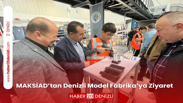 MAKSİAD’tan Denizli Model Fabrika’ya Ziyaret