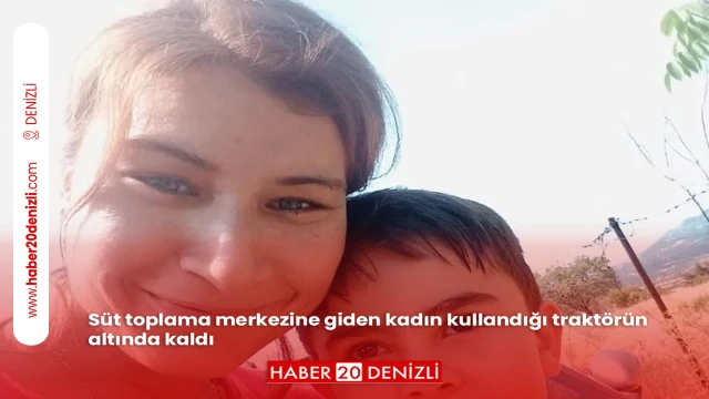Süt toplama merkezine giden kadın kullandığı traktörün altında kaldı