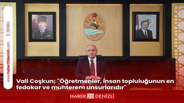 Vali Coşkun; "Öğretmenler, insan topluluğunun en fedakar ve muhterem unsurlarıdır"