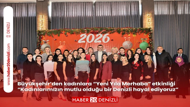 Büyükşehir’den kadınlara “Yeni Yıla Merhaba” etkinliği “Kadınlarımızın mutlu olduğu bir Denizli hayal ediyoruz”