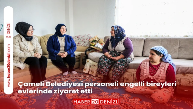 Çameli Belediyesi personeli engelli bireyleri evlerinde ziyaret etti