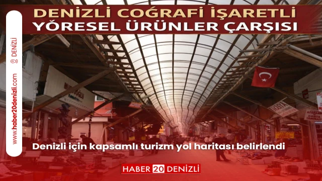 Denizli için kapsamlı turizm yol haritası belirlendi