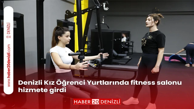 Denizli Kız Öğrenci Yurtlarında fitness salonu hizmete girdi
