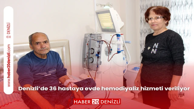 Denizli’de 36 hastaya evde hemodiyaliz hizmeti veriliyor