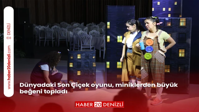 Dünyadaki Son Çiçek oyunu, miniklerden büyük beğeni topladı