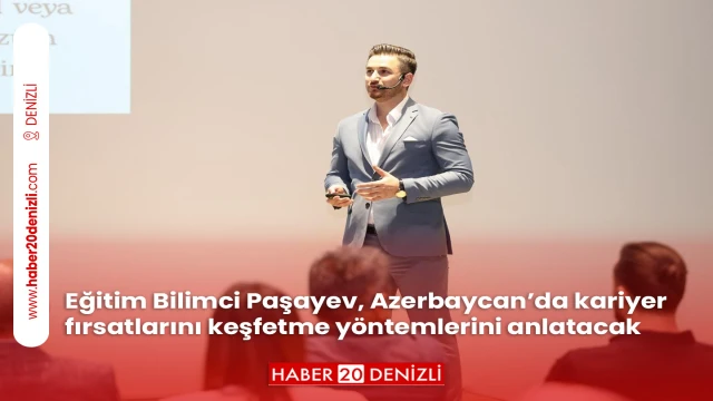 Eğitim Bilimci Paşayev, Azerbaycan’da kariyer fırsatlarını keşfetme yöntemlerini anlatacak