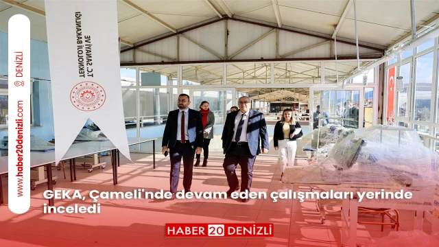 GEKA, Çameli'nde devam eden çalışmaları yerinde inceledi