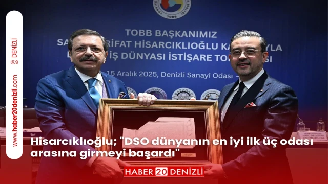 Hisarcıklıoğlu; "DSO dünyanın en iyi ilk üç odası arasına girmeyi başardı"