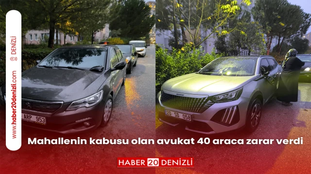 Mahallenin kabusu olan avukat 40 araca zarar verdi