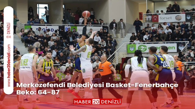 Merkezefendi Belediyesi Basket-Fenerbahçe Beko: 64-87