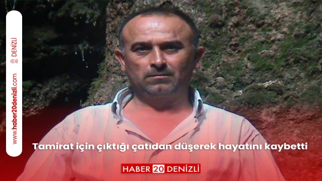 Tamirat için çıktığı çatıdan düşerek hayatını kaybetti